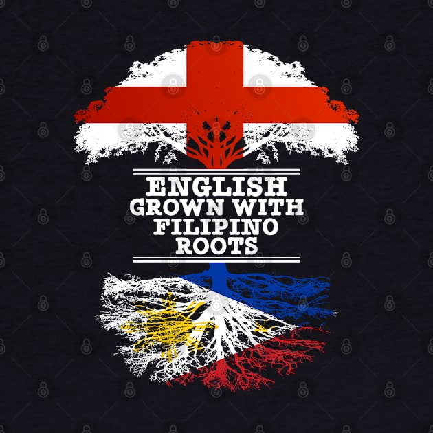 English Grown With Filipino Roots - Gift for Philippines With Roots From Filipino by Country Flags